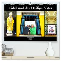 Fidel und der Heilige Vater - Päpste in Kuba (hochwertiger Premium Wandkalender 2025 DIN A2 quer), Kunstdruck in Hochglanz