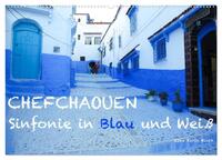 Chefchaouen - Sinfonie in Blau und Weiß (Wandkalender 2025 DIN A2 quer), CALVENDO Monatskalender