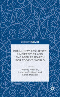 Community Resilience, Universities and Engaged Research for Today’s World