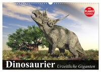 Dinosaurier. Urzeitliche Giganten (Wandkalender 2025 DIN A3 quer), CALVENDO Monatskalender