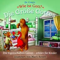 Dr. Craig`s "Wie ist Gott?" Die Größe Gottes
