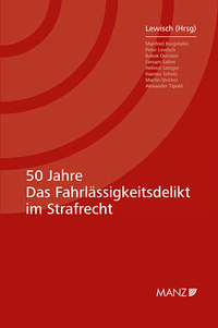 50 Jahre - Das Fahrlässigkeitsdelikt im Strafrecht