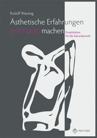 Ästhetische Erfahrungen (mit Kunst) machen