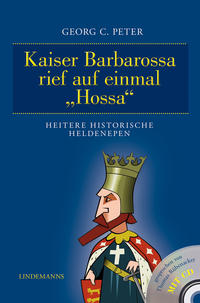 Kaiser Barbarossa rief auf einmal "Hossa"