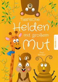 Vorderes Coverbild Tierische Helden mit großem Mut