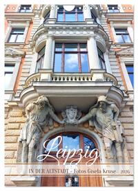 Leipzig - In der Altstadt (Wandkalender 2026 DIN A4 hoch), CALVENDO Monatskalender