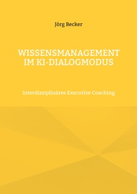 Vorderes Coverbild Wissensmanagement im KI-Dialogmodus