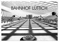 Bahnhof Lüttich (Wandkalender 2025 DIN A2 quer), CALVENDO Monatskalender