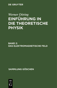 Werner Döring: Einführung in die theoretische Physik / Das elektromagnetische Feld