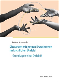Vorderes Coverbild Chorarbeit mit jungen Erwachsenen im kirchlichen Umfeld