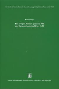 Das Ereignis Weimar-Jena um 1800 aus literaturwissenschaftlicher Sicht