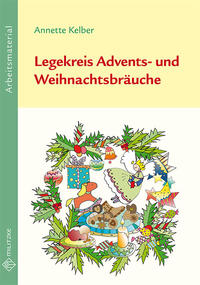 Legekreis Advents- und Weihnachtsbräuche Klassen 1-6