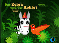 Vorderes Coverbild Das Zebra und der Kolibri
