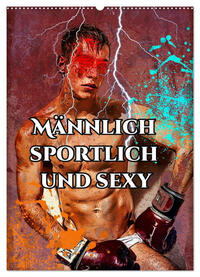 Männlich sportlich und sexy von Nico Bielow (Wandkalender 2025 DIN A2 hoch), CALVENDO Monatskalender