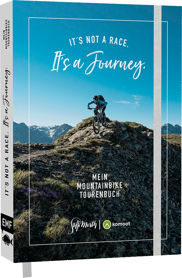 It's not a race. It's a journey. – Mein Mountainbike Tourenbuch