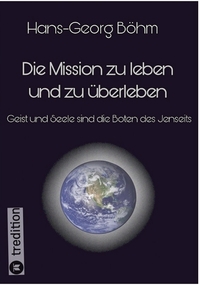 Die Mission zu leben und zu überleben