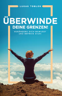Überwinde deine Grenzen!