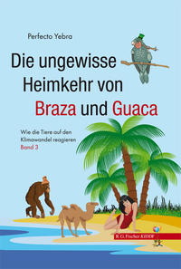 Die ungewisse Heimkehr von Braza und Guaca. Teil 3