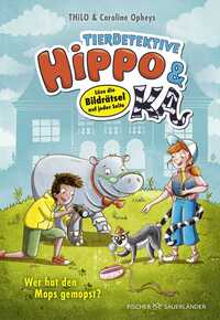 Tierdetektive Hippo & Ka – Wer hat den Mops gemopst?