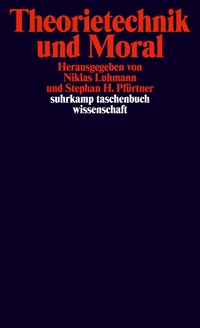 Theorietechnik und Moral