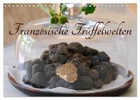 Französische Trüffelwelten (Wandkalender 2025 DIN A4 quer), CALVENDO Monatskalender