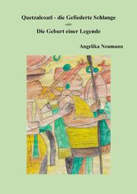 Quetzalcoatl - die Gefiederte Schlange