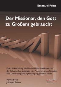 Der Missionar, den Gott zu Großem gebraucht