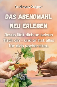 Vorderes Coverbild Das Abendmahl neu erleben