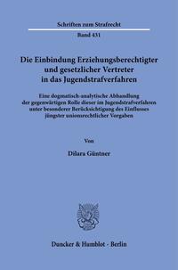 Vorderes Coverbild Die Einbindung Erziehungsberechtigter und gesetzlicher Vertreter in das Jugendstrafverfahren