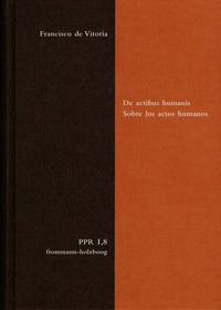 De actibus humanis. Sobre los actos humanos