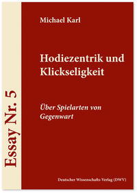 Hodiezentrik und Klickseligkeit