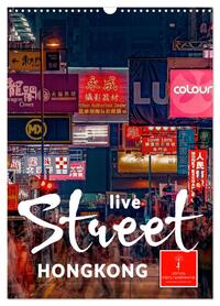 Hongkong Street live (Wandkalender 2026 DIN A3 hoch), CALVENDO Monatskalender