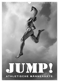 JUMP! ATHLETISCHE MÄNNERAKTE (Wandkalender 2026 DIN A3 hoch), CALVENDO Monatskalender