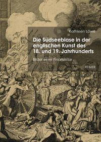 Die Südseeblase in der englischen Kunst des 18. und 19. Jahrhunderts