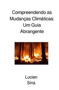 Compreendendo as Mudanças Climáticas: Um Guia Abrangente