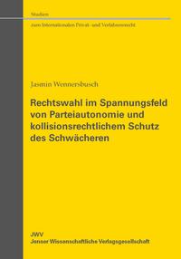 Vorderes Coverbild Rechtswahl im Spannungsfeld von Parteiautonomie und kollisionsrechtlichem Schutz des Schwächeren