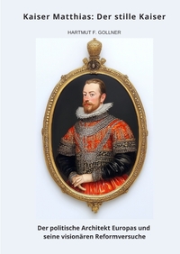 Kaiser Matthias: Der stille Kaiser