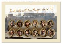 Portraits mit den Augen einer KI (Wandkalender 2026 DIN A3 quer), CALVENDO Monatskalender