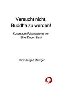 Versucht nicht, Buddha zu werden!