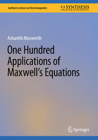 One Hundred Applications of Maxwell’s Equations