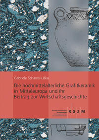 Die hochmittelalterliche Grafitkeramik in Mitteleuropa und ihr Beitrag zur Wirtschaftsgeschichte
