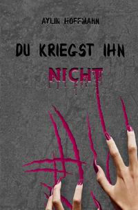 Vorderes Coverbild Du kriegst ihn nicht