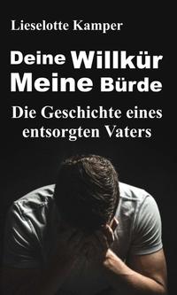 Deine Willkür - Meine Bürde