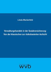 Verwaltungshandeln in der Sozialversicherung: Von der klassischen zur risikobasierten Aufsicht