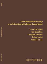 The Reminiscence Bump - Omari Douglin, Isa Genzken, Douglas Gordon, Talisa Lallai, Gowoon Lee