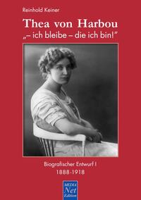 Vorderes Coverbild Thea von Harbou: "- ich bleibe - die ich bin!"