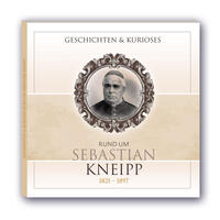 Geschichten & Kurioses rund um Sebastian Kneipp