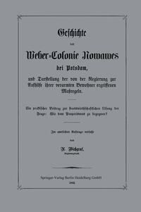 Geschichte der Weber-Colonie Nowawes bei Potsdam, und Darstellung der von der Regierung zur Aufhilfe ihrer verarmten Bewohner ergriffenen Maßregeln