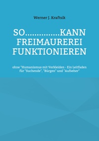 SO...............kann Freimaurerei funktionieren