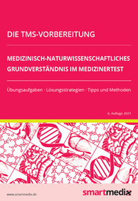 Die TMS-Vorbereitung 2023: Medizinisch-naturwissenschaftliches Grundverständnis im Medizinertest mit Übungsaufgaben, Lösungsstrategien, Tipps und Methoden (Übungsbuch für den Test für Medizinische Studiengänge)
